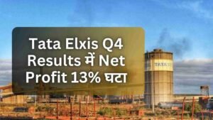 Tata Elxis Q4 Results में Net Profit 13%&hellip;